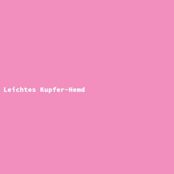 Leichtes Kupfer-Hemd