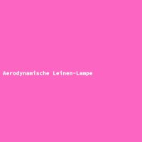 Aerodynamische Leinen-Lampe
