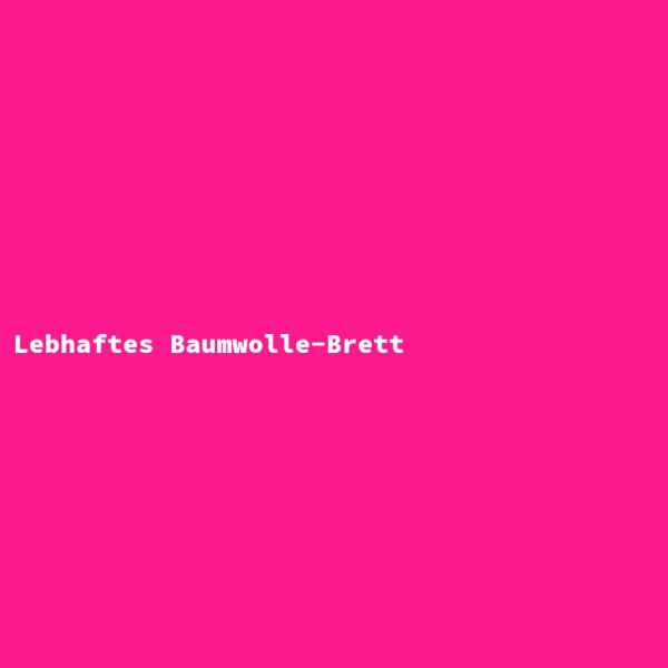 Lebhaftes Baumwolle-Brett